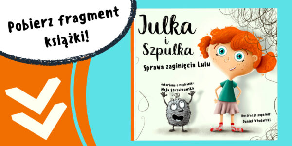 Pobierz fragment książki Julka i Szpulka, Sprawa zaginięcia Lulu