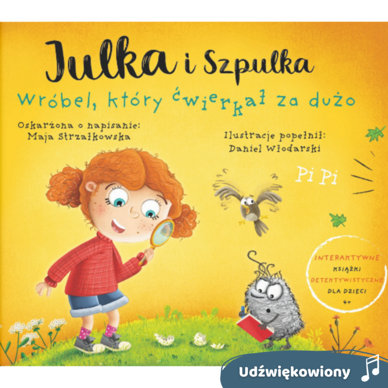 Julka i Szpulka; Wróbel który ćwierkał za dużo; książka dla dzieci; interaktywne książki dla dzieci; aktywizujący audiobook; audiobook dla dzieci