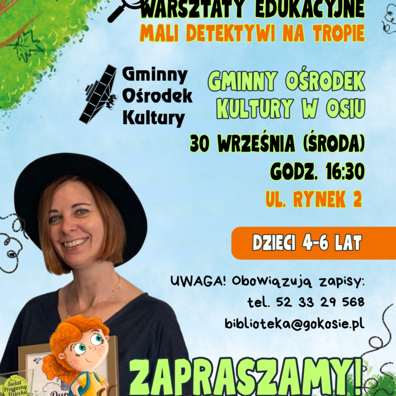 Plakat warsztatów edukacyjnych dla dzieci 4–6 lat „Mali Detektywi na Tropie" w Gminnym Ośrodku Kultury w Osiu, 30 września 2026, godz. 16:30. Na plakacie autorka Maja Strzałkowska w czarnym kapeluszu oraz bohaterki serii Julka i Szpulka.