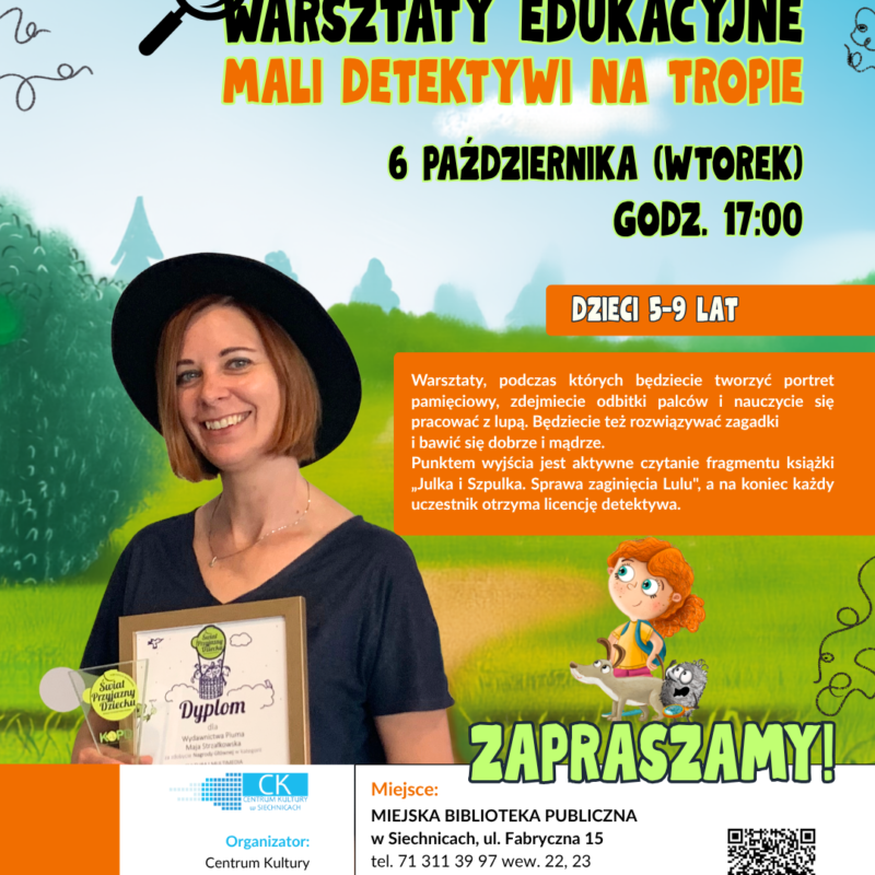 Plakat warsztatów edukacyjnych „Mali Detektywi na Tropie" dla dzieci 5–9 lat w Miejskiej Bibliotece Publicznej w Siechnicach, 6 października 2026, godz. 17:00, ul. Fabryczna 15. Bilety 5 zł. Na plakacie autorka Maja Strzałkowska z dyplomem Świat Przyjazny Dziecku oraz bohaterki serii Julka i Szpulka. Podpis: Warsztaty „Mali Detektywi na Tropie" – Miejska Biblioteka Publiczna w Siechnicach, 6 października 2026, godz. 17:00. Bilety 5 zł, dostępne w bibliotece.